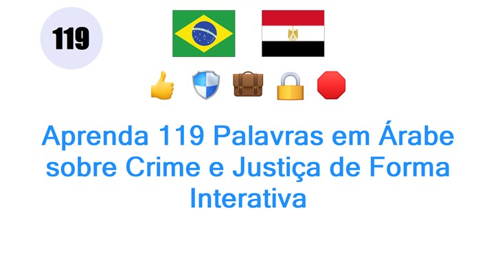 Aprenda 119 Palavras em Árabe sobre Crime e Justiça de Forma Interativa